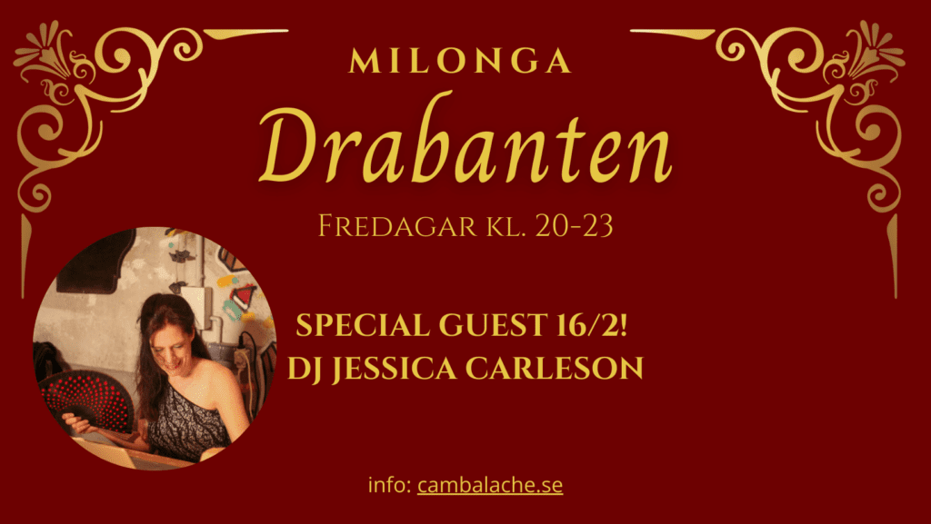 Missa inte Milonga Drabanten med DJ Jessica!
